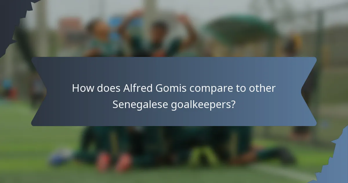 How does Alfred Gomis compare to other Senegalese goalkeepers?