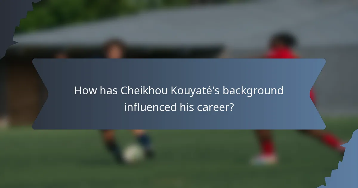 How has Cheikhou Kouyaté's background influenced his career?
