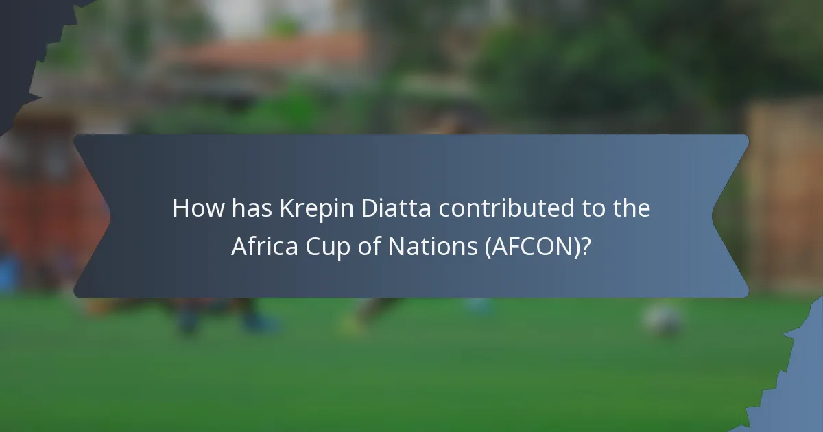 How has Krepin Diatta contributed to the Africa Cup of Nations (AFCON)?