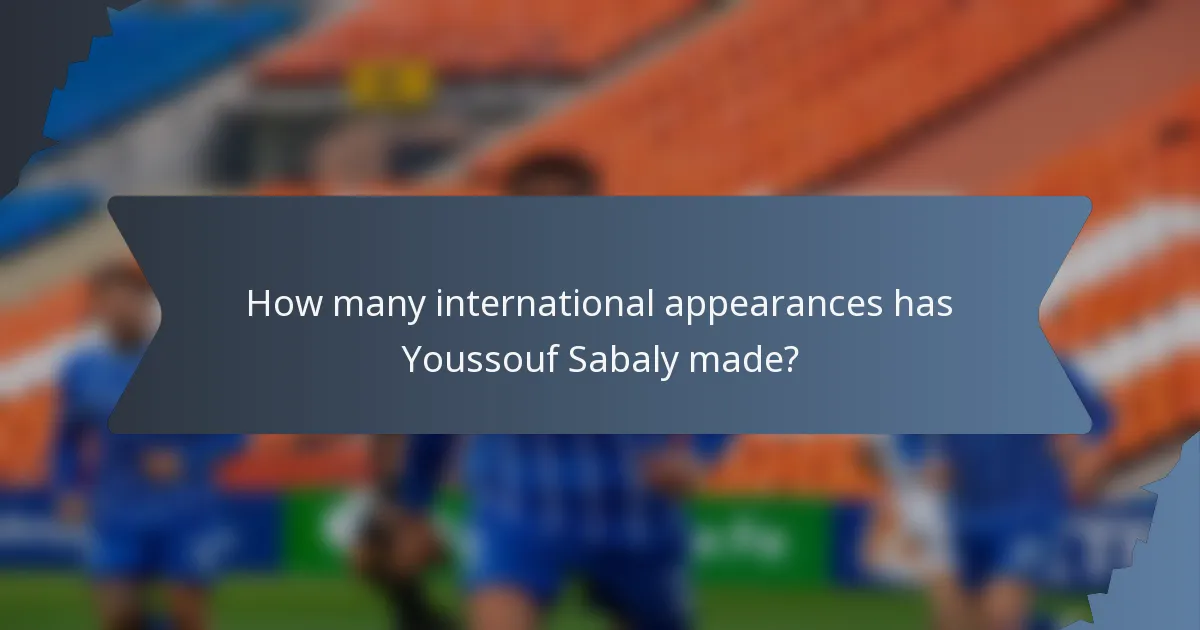 How many international appearances has Youssouf Sabaly made?