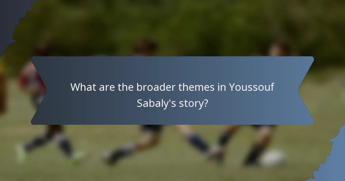What are the broader themes in Youssouf Sabaly's story?