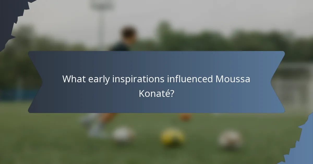 What early inspirations influenced Moussa Konaté?
