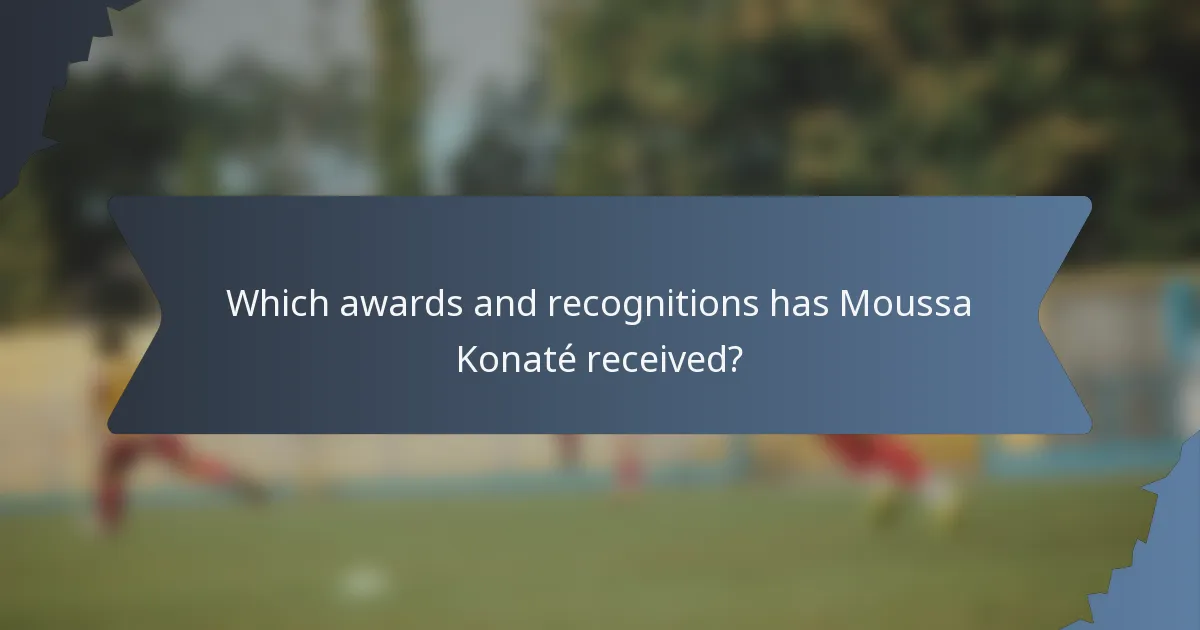 Which awards and recognitions has Moussa Konaté received?